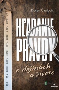 Hľadanie pravdy - Dušan Čaplovič