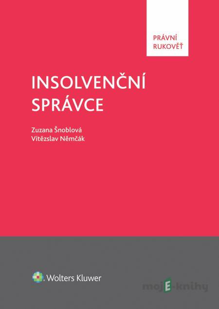 Insolvenční správce - Zuzana Šnoblová, Vítězslav Němčák Insolvenční správce - Zuzana Šnoblová, Vítězslav Němčák
