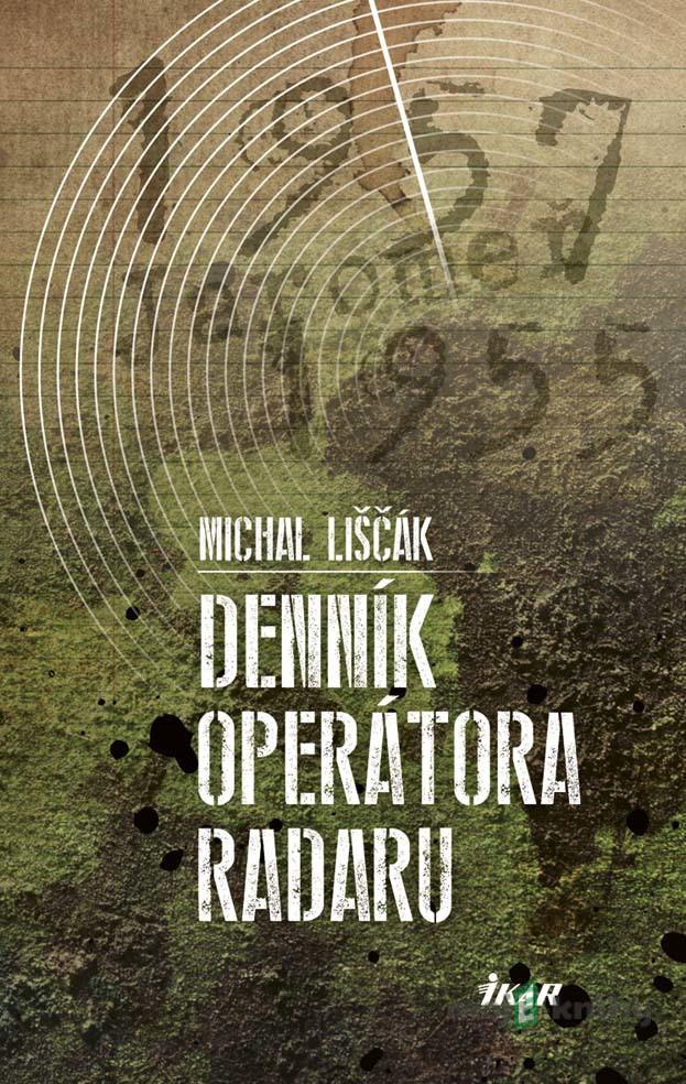 Denník operátora radaru - Michal Liščák Denník operátora radaru - Michal Liščák