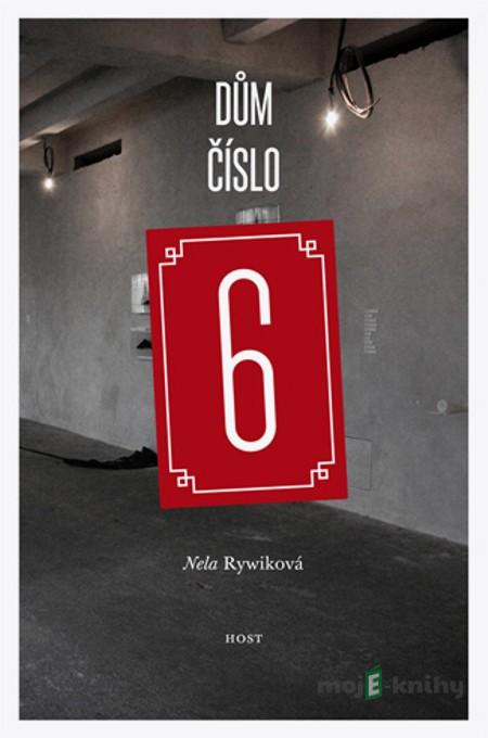 Dům číslo 6 - Nela Rywiková Dům číslo 6 - Nela Rywiková