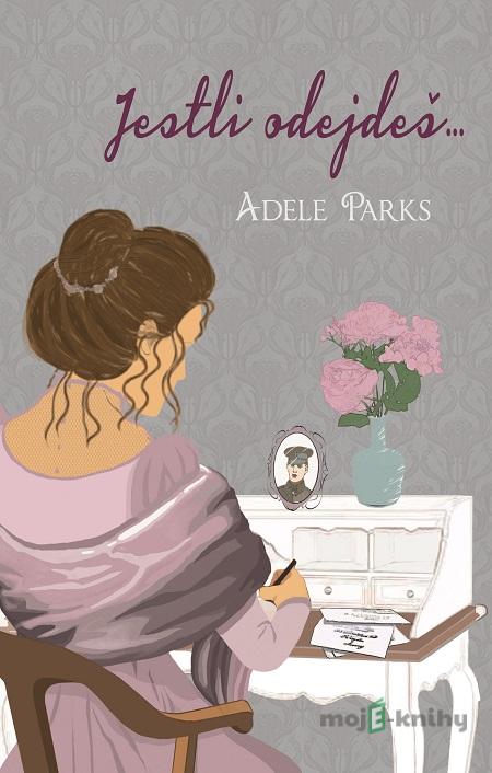 Jestli odejdeš... - Adele Parks Jestli odejdeš... - Adele Parks