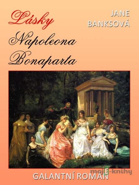 Lásky Napoleona Bonaparta - Jane Banksová Lásky Napoleona Bonaparta - Jane Banksová