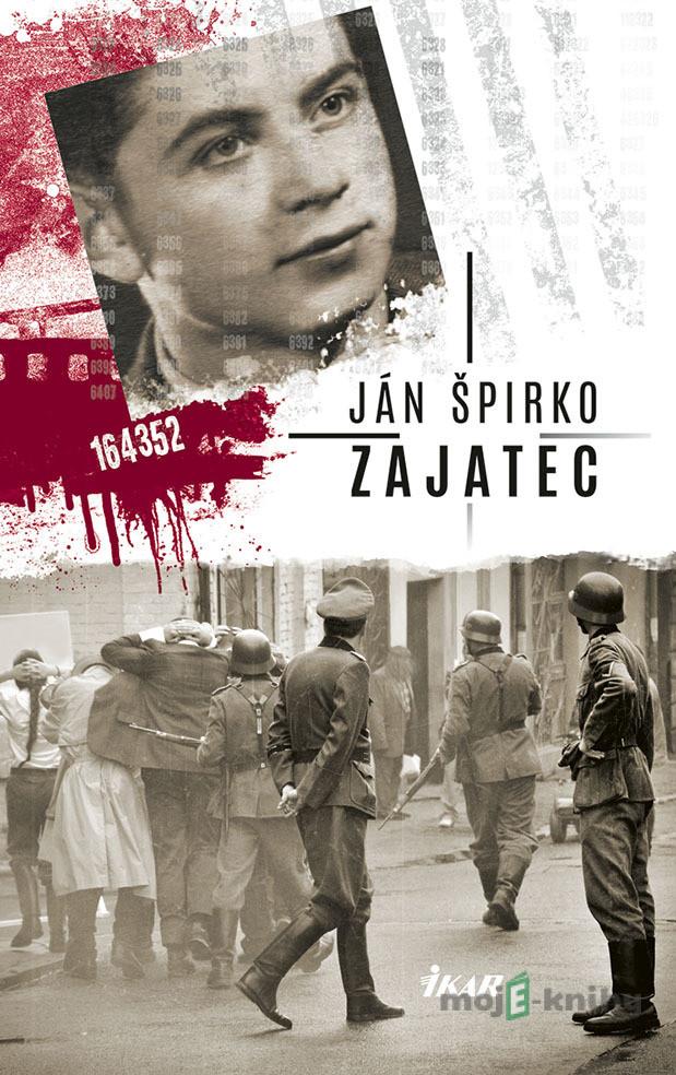 Zajatec - Ján Špirko Zajatec - Ján Špirko