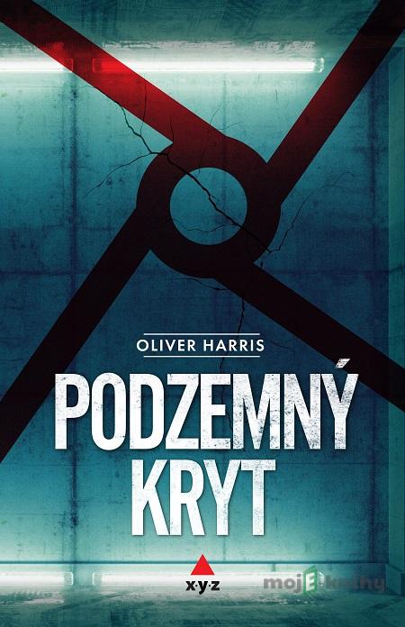 Podzemný kryt - Oliver Harris Podzemný kryt - Oliver Harris