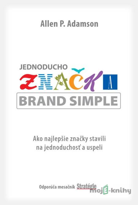 Jednoducho značka - Allen P. Adamson Jednoducho značka - Allen P. Adamson