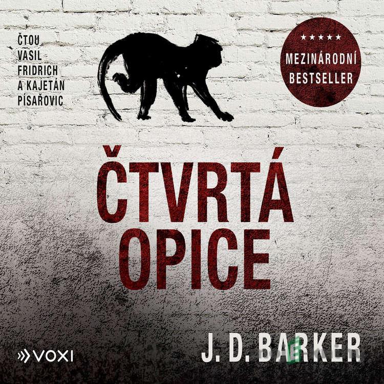 Čtvrtá opice - J. D. Barker Čtvrtá opice - J. D. Barker
