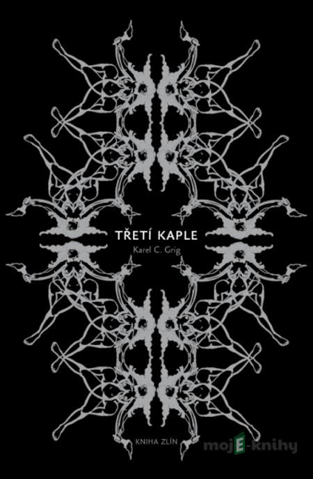 Třetí kaple - Karel C. Grig Třetí kaple - Karel C. Grig