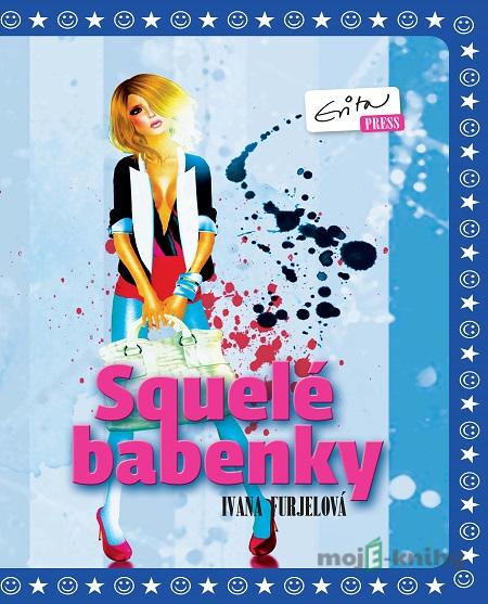 Squelé babenky - Ivana Furjelová Squelé babenky - Ivana Furjelová