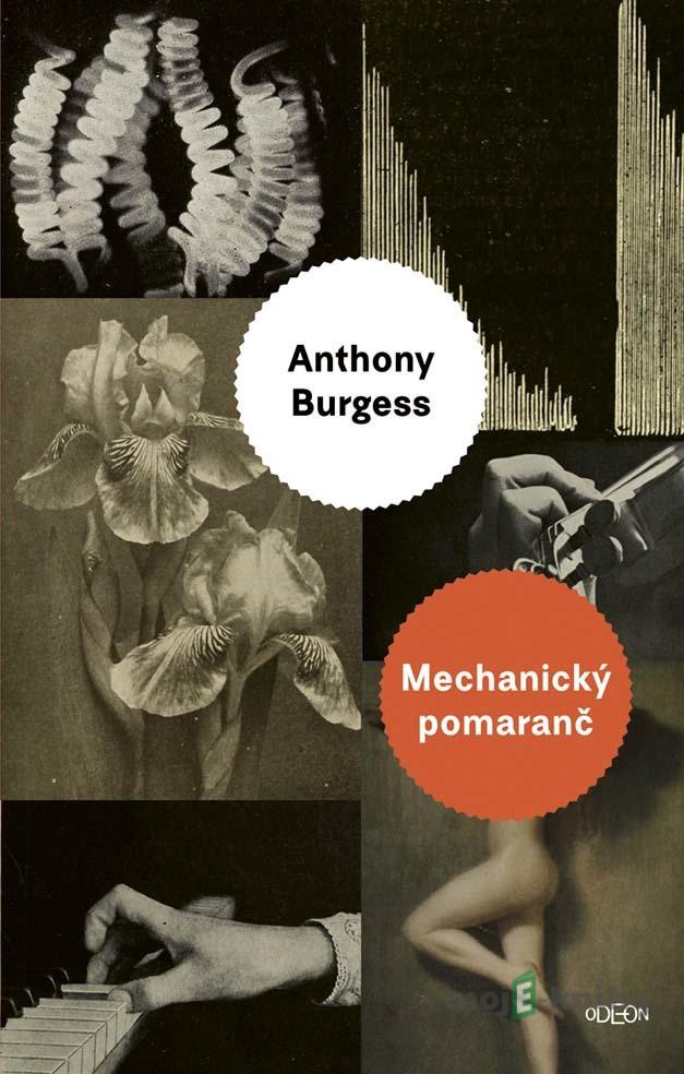Mechanický pomaranč - Anthony Burgess Mechanický pomaranč - Anthony Burgess