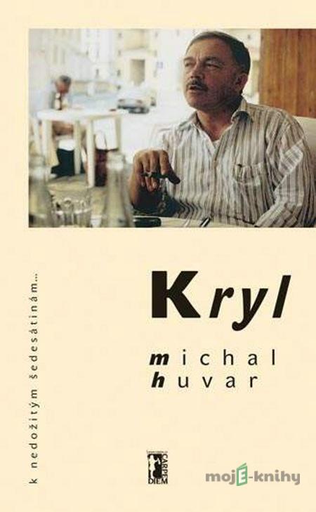 Kryl - Michal Huvar Kryl - Michal Huvar