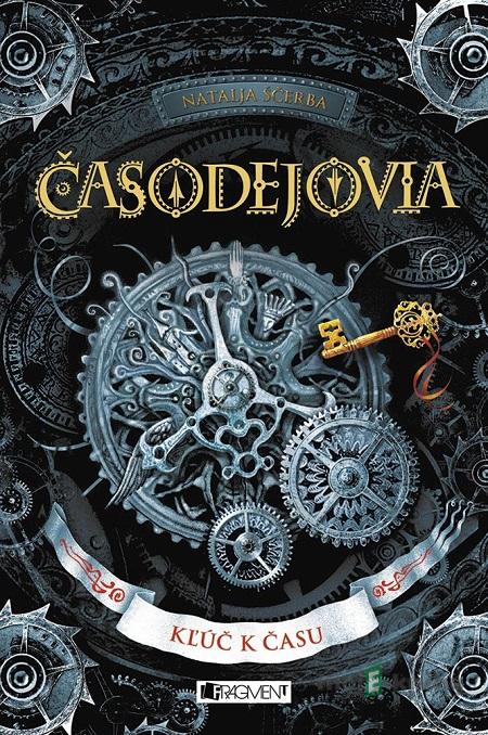 Časodejovia: Kľúč k času - Natalja Ščerba Časodejovia: Kľúč k času - Natalja Ščerba