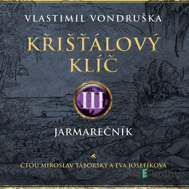Křišťálový klíč III. - Vlastimil Vondruška Křišťálový klíč III. - Vlastimil Vondruška