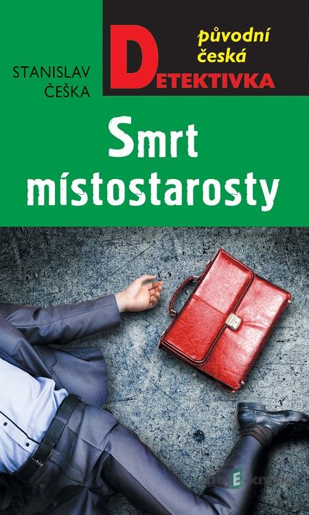 Smrt místostarosty - Stanislav Češka Smrt místostarosty - Stanislav Češka