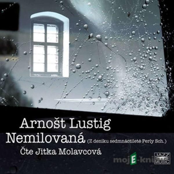 Nemilovaná - Arnošt Lustig