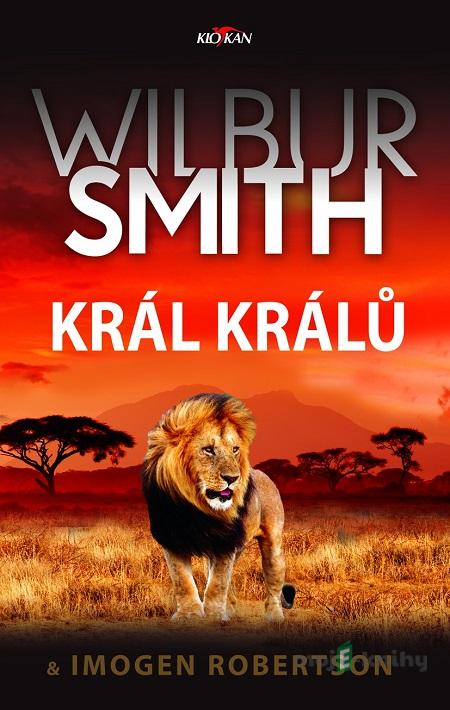 Král králů - Wilbur Smith, Imogen Robertson Král králů - Wilbur Smith, Imogen Robertson