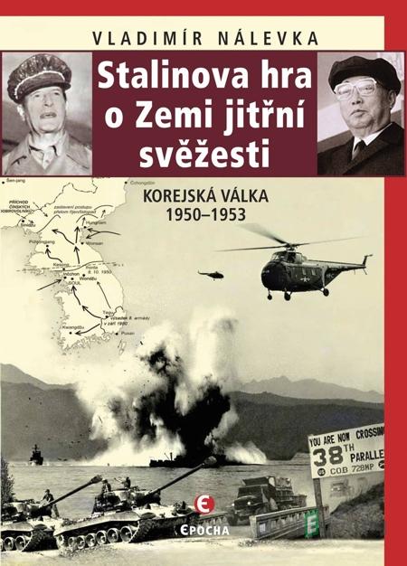 Stalinova hra o Zemi jitřní svěžesti - Vladimír Nálevka Stalinova hra o Zemi jitřní svěžesti - Vladimír Nálevka