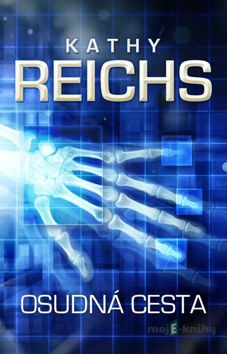 Osudná cesta - Kathy Reichs Osudná cesta - Kathy Reichs