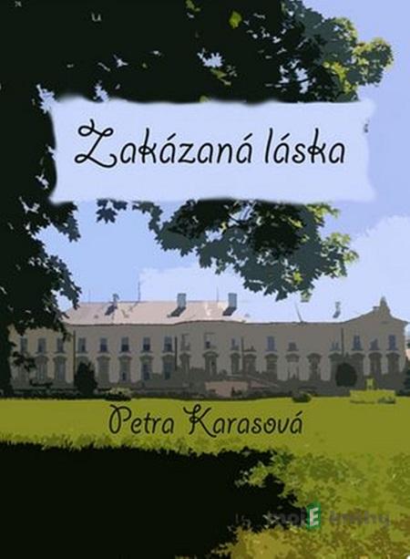Zakázaná láska - Petra Karasová Zakázaná láska - Petra Karasová