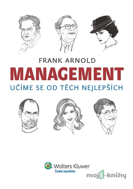 Management - učíme se od těch nejlepších - Frank Arnold Management - učíme se od těch nejlepších - Frank Arnold