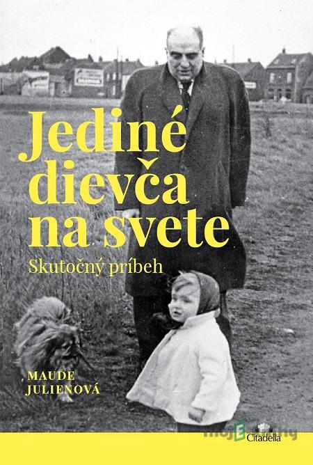 Jediné dievča na svete - Maude Julien Jediné dievča na svete - Maude Julien