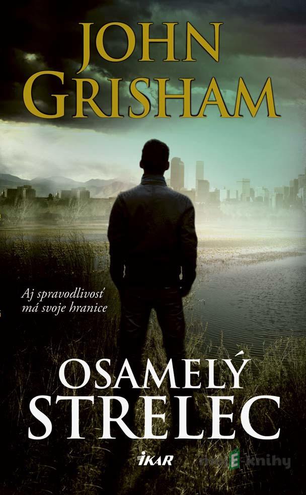 Osamelý strelec - John Grisham Osamelý strelec - John Grisham