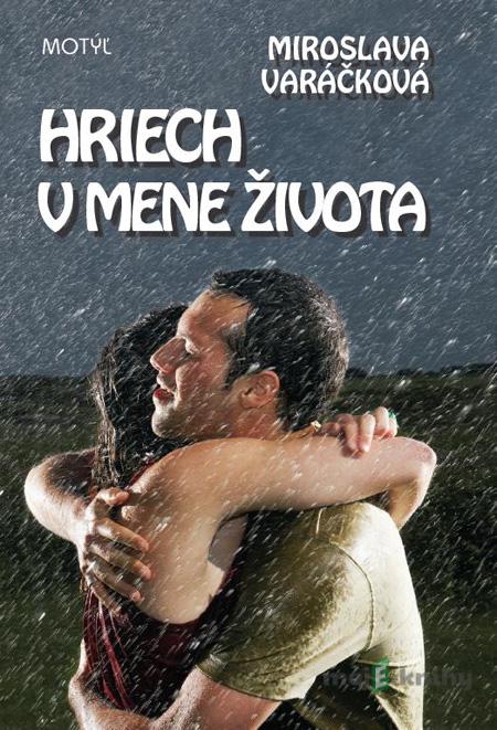 Hriech v mene života - Miroslava Varáčková Hriech v mene života - Miroslava Varáčková