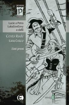 Cesta Rudé tanečnice (část první) - Lucie Lukačovičová, Petra Lukačovičová