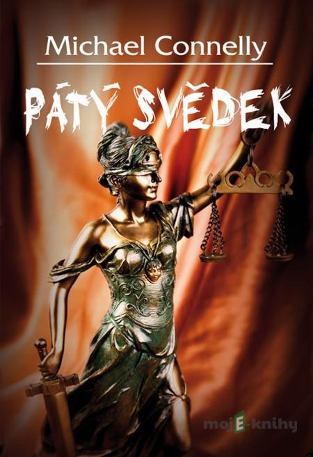 Pátý svědek - Michael Connelly Pátý svědek - Michael Connelly
