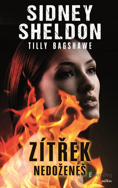 Zítřek nedoženeš - Sheldon Sidney, Tilly Bagshawe Zítřek nedoženeš - Sheldon Sidney, Tilly Bagshawe
