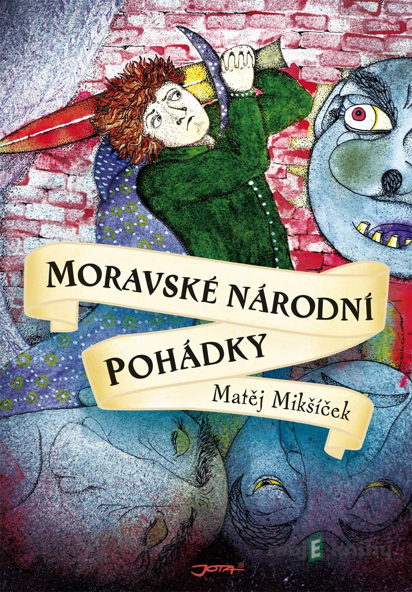 Moravské národní pohádky - Matěj Mikšíček Moravské národní pohádky - Matěj Mikšíček