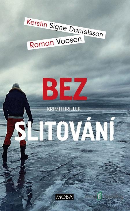 Bez slitování - Roman Voosen, Kerstin S. Danielsson Bez slitování - Roman Voosen, Kerstin S. Danielsson