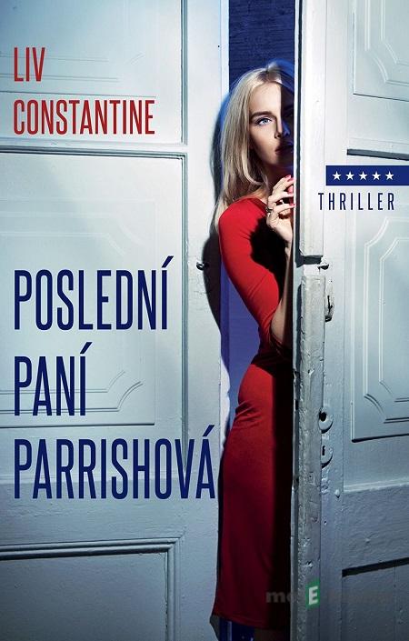Poslední paní Parrishová - Liv Constantine Poslední paní Parrishová - Liv Constantine