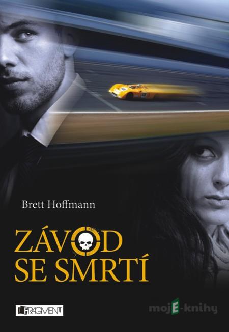 Brett Hoffmann – Závod se smrtí - Brett Hoffmann Brett Hoffmann – Závod se smrtí - Brett Hoffmann