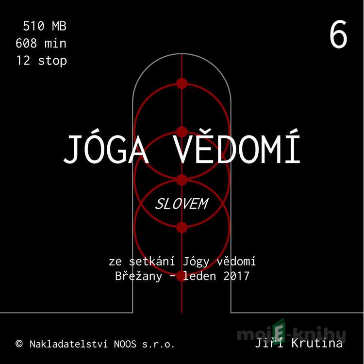 Jóga vědomí slovem 6 - Jiří Krutina Jóga vědomí slovem 6 - Jiří Krutina