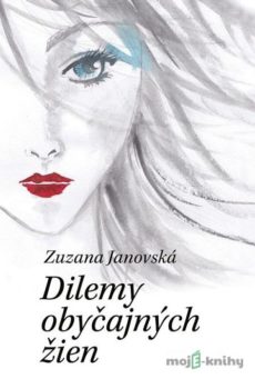 Dilemy obyčajných žien - Zuzana Janovská