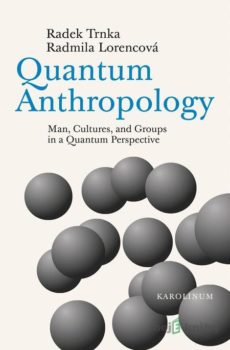 Quantum Anthropology - Radek Trnka, Radmila Lorencová