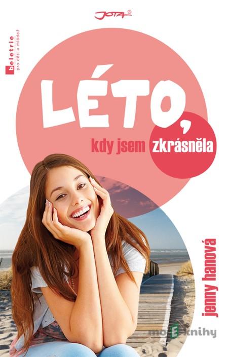 Léto, kdy jsem zkrásněla - Jenny Hanová Léto, kdy jsem zkrásněla - Jenny Hanová