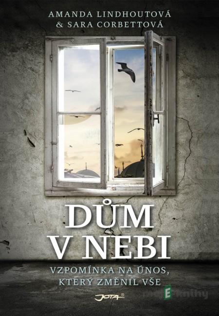 Dům v nebi - Amada Lindhoutová, Sara Corbettová Dům v nebi - Amada Lindhoutová, Sara Corbettová