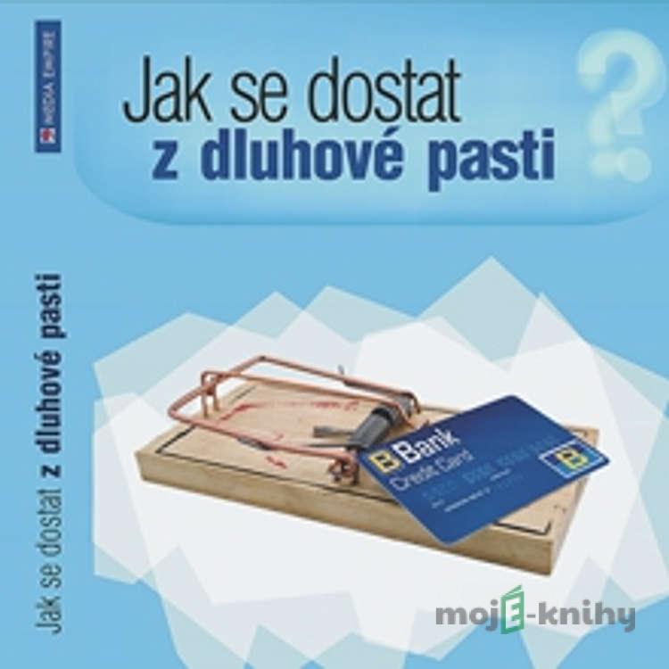 Jak se dostat z dluhové pasti - Dan Miller Jak se dostat z dluhové pasti - Dan Miller