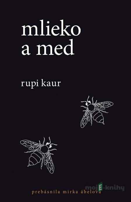 Mlieko a med - Rupi Kaur Mlieko a med - Rupi Kaur