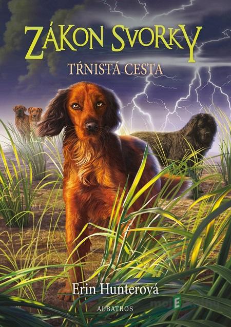 Zákon svorky 4: Tŕnistá cesta - Erin Hunter Zákon svorky 4: Tŕnistá cesta - Erin Hunter