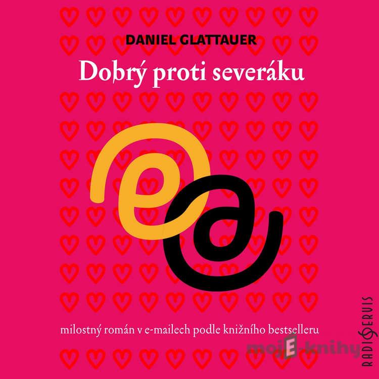Dobrý proti severáku - Daniel Glattauer Dobrý proti severáku - Daniel Glattauer