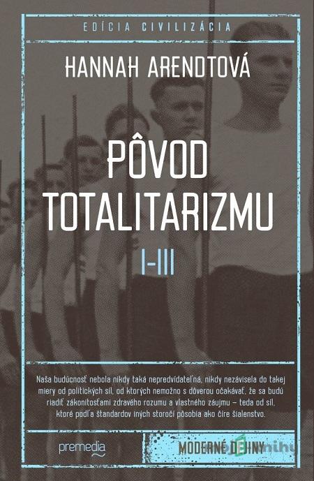 Pôvod totalitarizmu I - III - Hannah Arendt Pôvod totalitarizmu I - III - Hannah Arendt