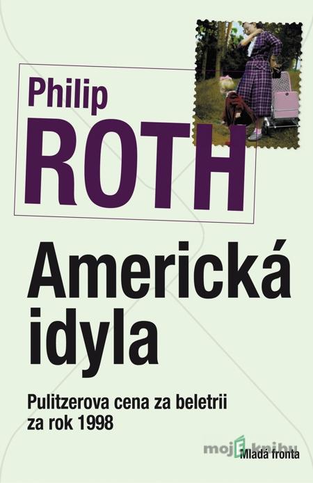 Americká idyla - Philip Roth Americká idyla - Philip Roth