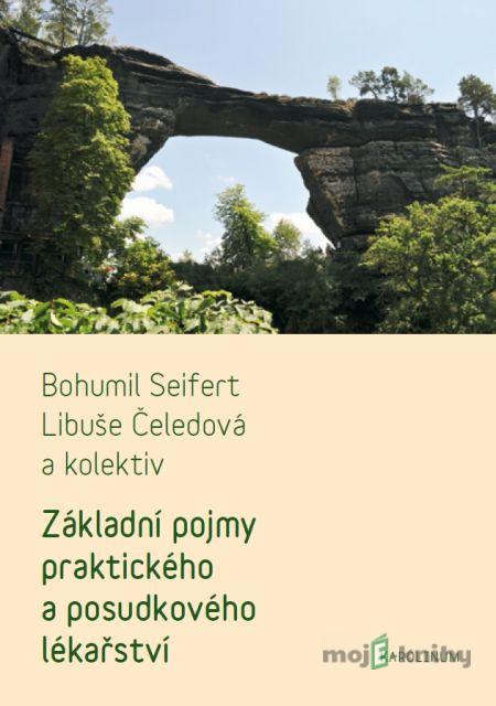 Základní pojmy praktického a posudkového lékařství - Bohumil Seifert, Libuše Čeledová a kolektiv Základní pojmy praktického a posudkového lékařství - Bohumil Seifert, Libuše Čeledová a kolektiv