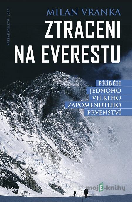 Ztraceni na Everestu - Milan Vranka Ztraceni na Everestu - Milan Vranka