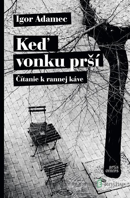 Keď vonku prší - Igor Adamec Keď vonku prší - Igor Adamec