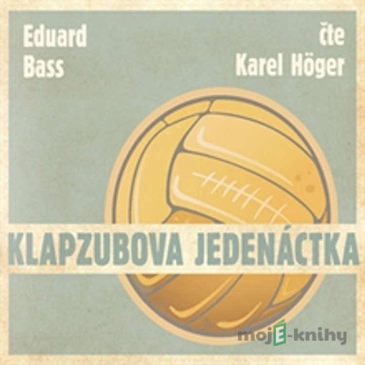 Klapzubova jedenáctka - Eduard Bass Klapzubova jedenáctka - Eduard Bass
