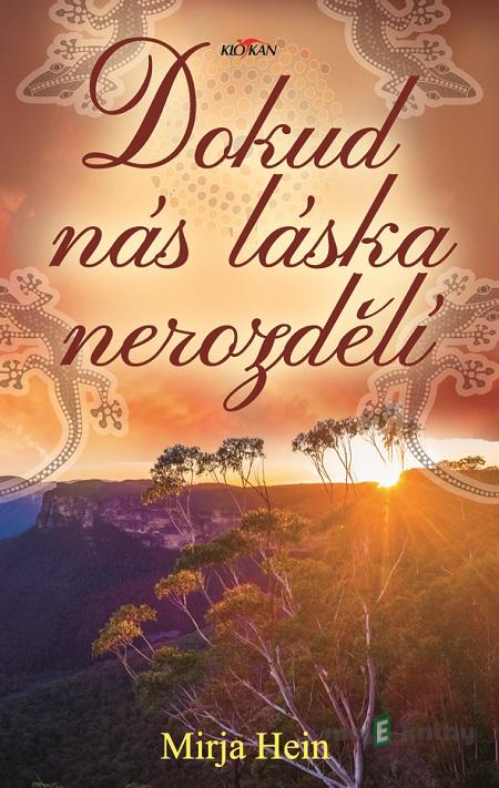 Dokud nás láska nerozdělí - Mirja Hein Dokud nás láska nerozdělí - Mirja Hein