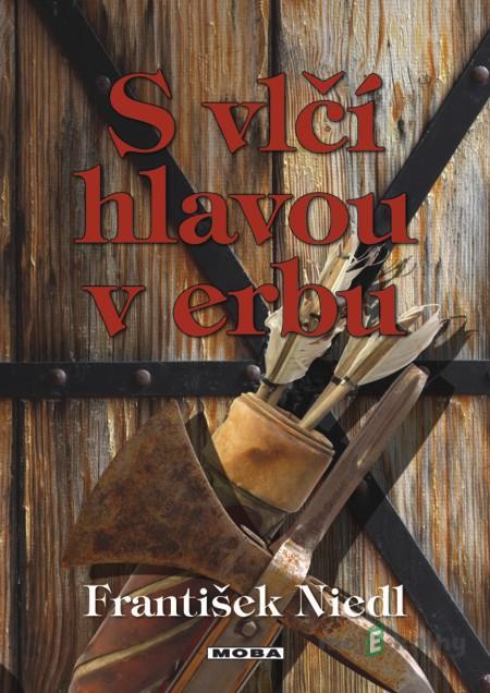 S vlčí hlavou v erbu - František Niedl S vlčí hlavou v erbu - František Niedl